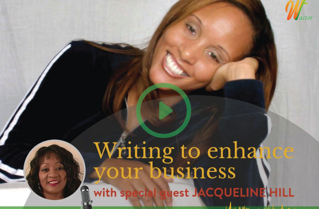 #011 Writing To Enhance Your Business with Jacqueline T. Hill