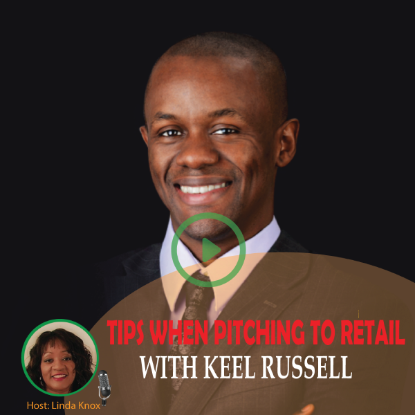 #021 Tips When Pitching To Retail with Keel Russell